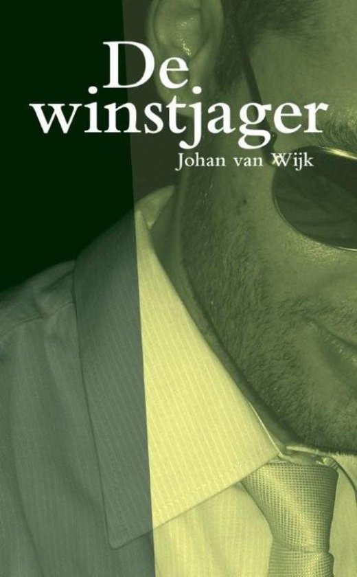 Cover van het boek 'De winstjager' van Johan van Wijk