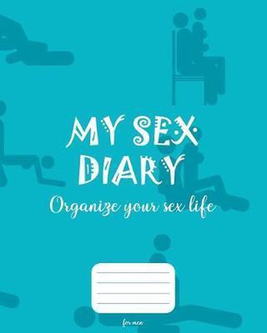 My Sex Diary Organize Your Sex Life For Men Till Hunter 9781726334945 Boeken