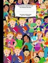 Wide Ruled Composition Notebook for Kids. 8.5x 11. 120 Pages