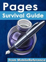 Pages Survival Guide: Step-by-Step User Guide for Apple Pages: Getting Started, Managing Documents, Formatting Text, and Sharing Documents