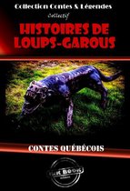 Littérature horrifique - Histoires de Loups-Garous : contes québécois [édition intégrale revue et mise à jour]