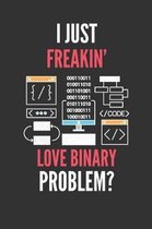 I Just Freakin' Love Binary