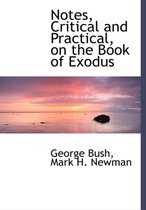 Notes, Critical and Practical, on the Book of Exodus