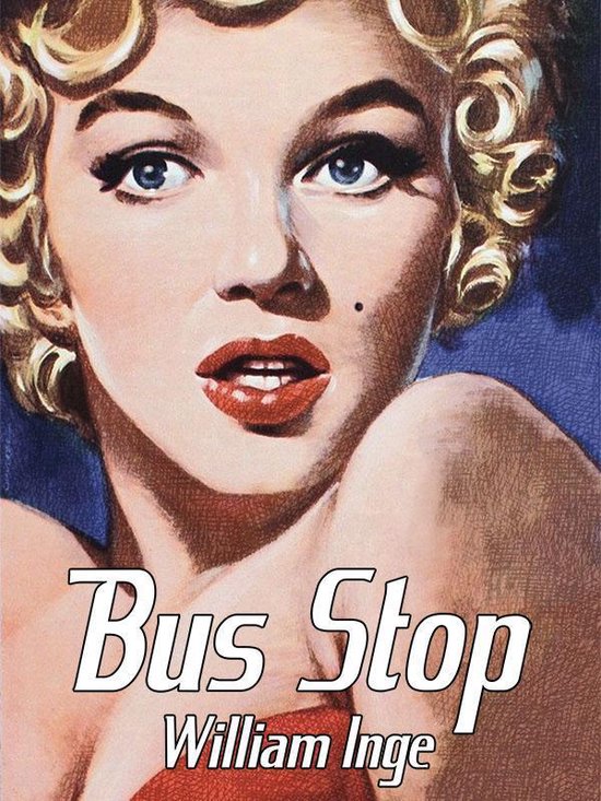 Couverture du livre "Bus Stop" de William Inge avec un portrait de Marilyn Monroe.