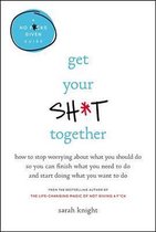 Get Your Sh*t Together Lib/E