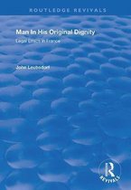 Routledge Revivals- Man in His Original Dignity