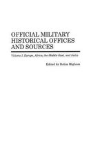 Official Military Historical Offices and Sources: Volume I