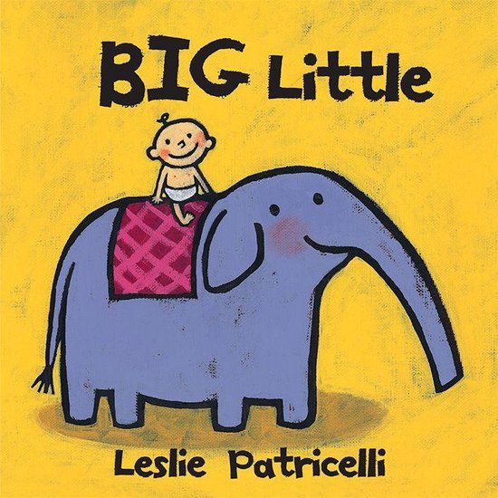 Leslie Patricelli Board Books - Big Little - cover