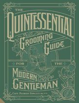 The Quintessential Grooming Guide for the Adventurous Gentleman