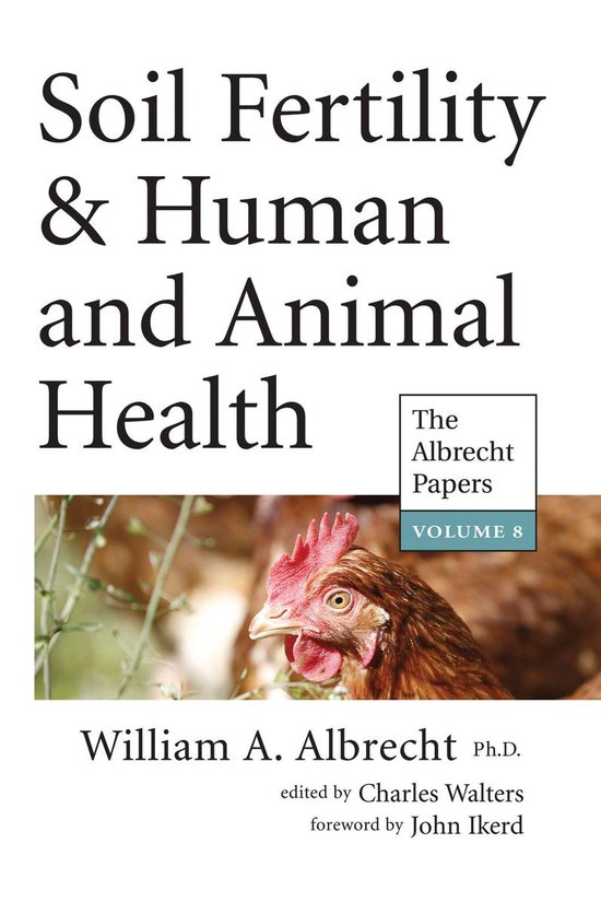 The Albrecht Papers 8 - Soil Fertility & Human and Animal He ... - cover
