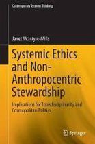 Systemic Ethics and Non Anthropocentric Stewardship