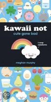 Kawaii Not