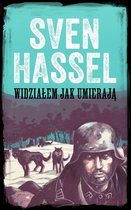 Sven Hassel Seria drugiej wojny światowej - Widziałem jak umierają