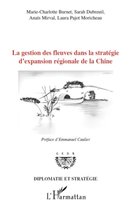 La gestion des fleuves dans la stratégie d'expansion régionale de la Chine