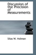 Discussion of the Precision of Measurements