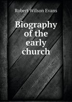 Biography of the early church