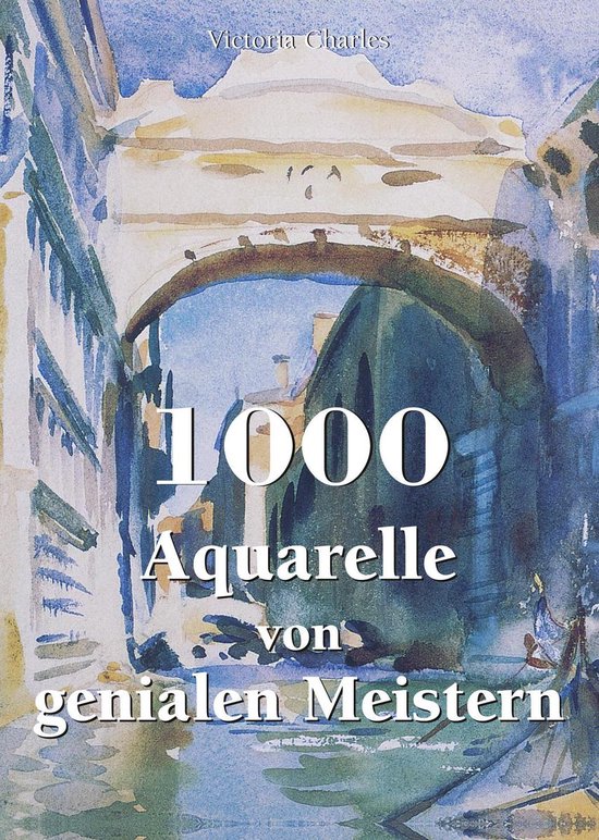 1000 Aquarelle von genialen Meistern - cover