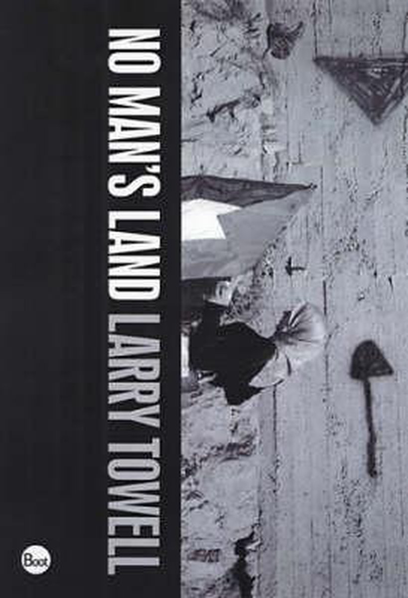 No Man's Land, Larry Towell | 9780954689421 | Boeken | bol