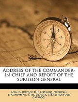 Address of the Commander-In-Chief and Report of the Surgeon General