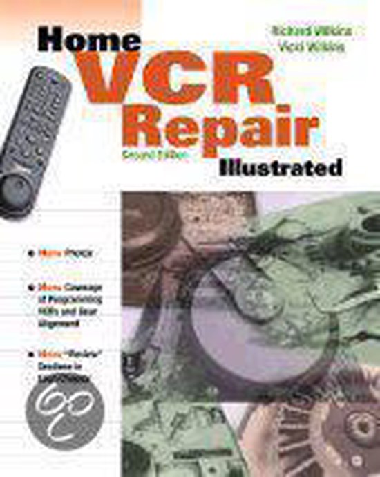 Home Vcr Repair Illustrated, Richard C. Wilkins 9780070707696