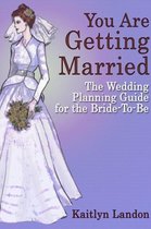 You Are Getting Married
