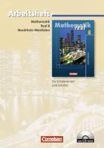 Mathematik real. Realschule Nordrhein-Westfalen. Neubearbeitung ab 2005. 8. Schuljahr. Arbeitsheft