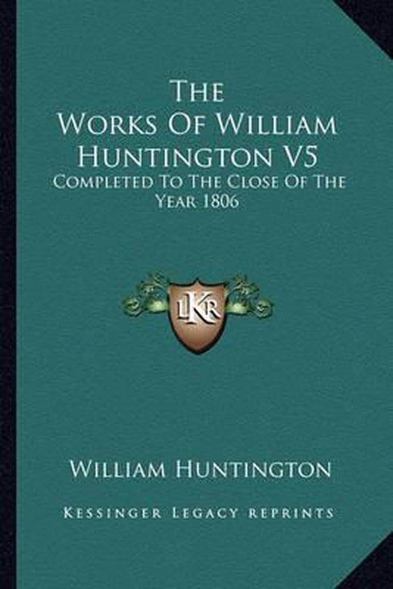 The Works Of William Huntington V5 van William C Huntington