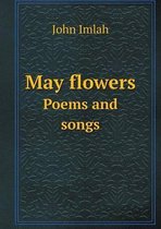 May flowers Poems and songs