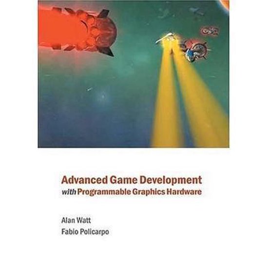Advanced Game Development with Programmable Graphics Hardwar ... - cover