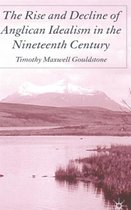 The Rise and Decline of Anglican Idealism in the Nineteenth Century