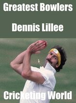 Greatest Bowlers 3 - Greatest Bowlers: Dennis Lillee