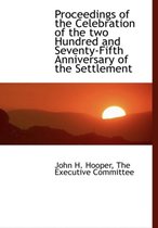 Proceedings of the Celebration of the Two Hundred and Seventy-Fifth Anniversary of the Settlement