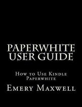 Paperwhite User Guide