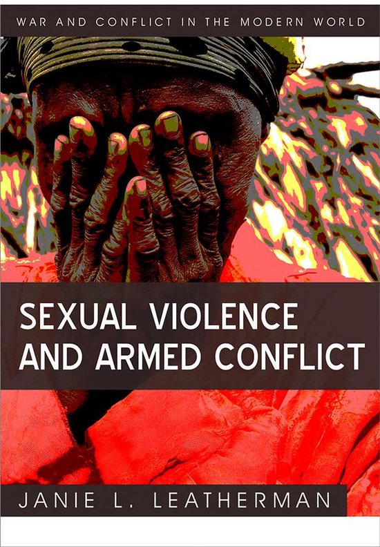 War and Conflict in the Modern World - Sexual Violence and Armed ...