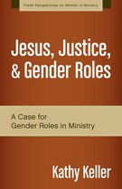 Jesus, Justice, and Gender Roles
