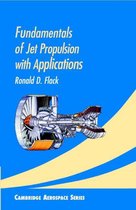 Cambridge Aerospace Series 17 - Fundamentals of Jet Propulsion with Applications