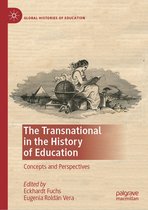 Global Histories of Education - The Transnational in the History of Education