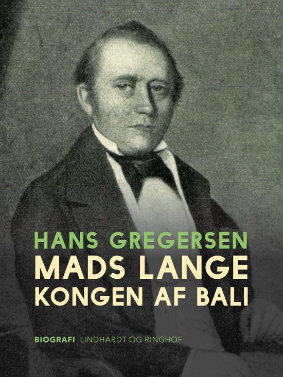 Mads Lange - kongen af Bali (ebook), Hans Gregersen | 9788711978450 |  Boeken | bol.com