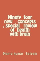 Ninety Four New Concepts , Special Review of Health with Brain