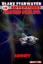 Blake Starwater and the Adventures of the Starship Perilous 5 - Adrift (Starship Perilous Adventure #5)