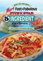 More Fast & Fabulous Five-Star 5 Ingredient Recipes