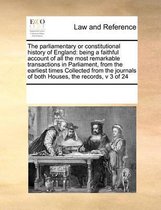 The Parliamentary or Constitutional History of England