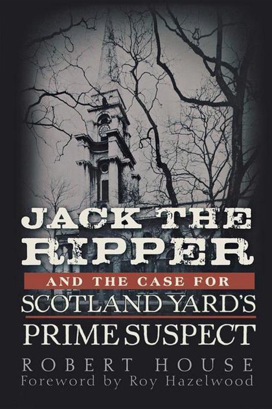 Jack the Ripper and the Case for Scotland Yard's Prime Suspe ... - cover