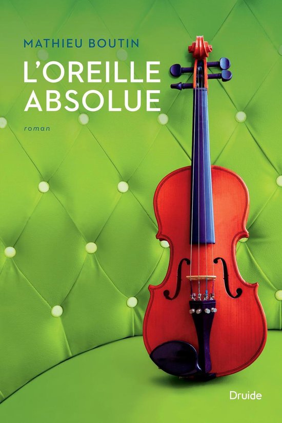L'Oreille absolue (ebook), Mathieu Boutin | 9782897110444 | Livres | bol.com