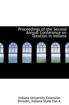 Proceedings of the Second Annual Conference on Taxation in Indiana