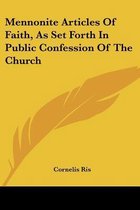 Mennonite Articles of Faith, as Set Forth in Public Confession of the Church