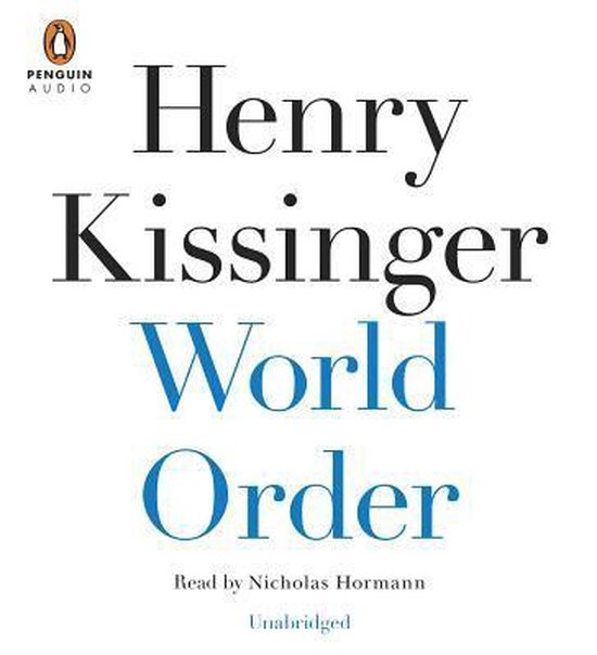 Boek "World Order" van Henry Kissinger, voorgelezen door Nicholas Hormann. Penguin Audio.