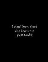 Behind Every Good Cub Scout is a Great Leader