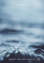 Terrence Malick’s Unseeing Cinema