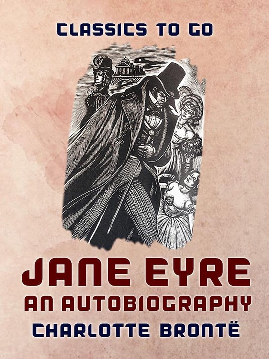 Classics To Go - Jane Eyre An Autobiography - cover